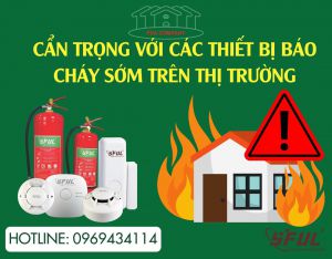 Cẩn trọng với các thiết bị cảnh báo cháy sớm trên thị trường