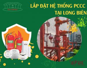 Lắp đặt PCCC Long Biên giảm thiểu tối đa thiệt hại khi xảy ra hỏa