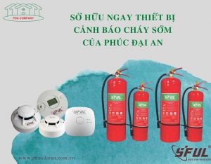 Những lưu ý trong khâu chọn mua Thiết bị truyền tin báo cháy trên thị trường
