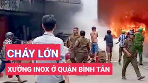 Cháy lớn xưởng inox ở Thành phố Hồ Chí Minh