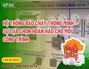 Mua Hệ Thống Báo Cháy Không Dây: Vì Sao Nên Chọn Phúc Đại An?