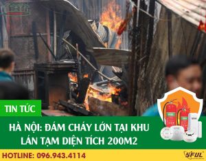 Hà Nội: Đám cháy lớn tại khu lán tạm diện tích 200m2