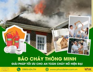 Tại sao Báo cháy sớm là giải pháp an toàn hàng đầu cho mọi công trình?