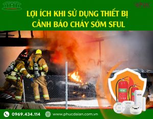 Thiết bị cảnh báo cháy tự động sful: Tổng quan và lợi ích