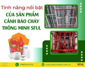 Vai Trò Quan Trọng Của Thiết Bị Cảnh Báo Cháy Sớm Trong Bảo Vệ Tính Mạng Và Tài Sản